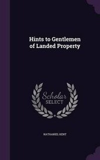 Abbildung von: Hints to Gentlemen of Landed Property - Palala Press