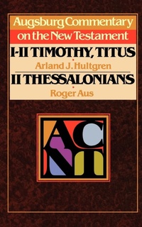 Abbildung von: Augsburg Commentary on the New Testament - 1, 2 Timothy, Titus, 2 Thessalonians - Augsburg Fortress