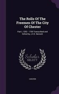 Cover: The Rolls Of The Freemen Of The City Of Chester - Palala Press