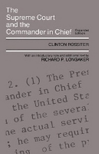 Enlarge image Cover: The Supreme Court and the Commander in Chief - Cornell University Press