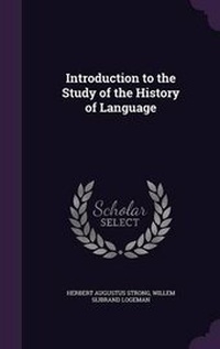 Enlarge image Cover: Introduction to the Study of the History of Language - Palala Press