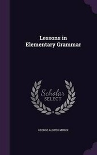 Enlarge image Cover: Lessons in Elementary Grammar - Palala Press