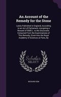 Cover: An Account of the Remedy for the Stone - Palala Press