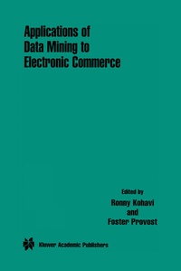 Enlarge image Cover: Applications of Data Mining to Electronic Commerce - Springer