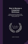 Cover: How to Become a Competent Motorman - Palala Press