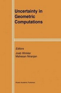 Enlarge image Cover: Uncertainty in Geometric Computations - Kluwer Academic Publishers
