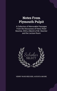 Enlarge image Cover: Notes From Plymouth Pulpit - Palala Press