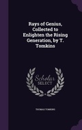 Cover: Rays of Genius, Collected to Enlighten the Rising Generation, by T. Tomkins - Palala Press