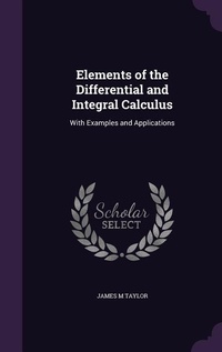 Enlarge image Cover: Elements of the Differential and Integral Calculus - Palala Press