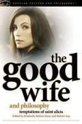 Cover: The Good Wife and Philosophy - Open Court Publishing Co ,U.S.