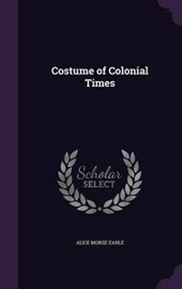 Abbildung von: Costume of Colonial Times - Palala Press
