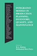 Cover: Integrated Models in Production Planning, Inventory, Quality, and Maintenance - Kluwer Academic Publishers