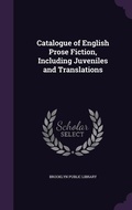 Cover: Catalogue of English Prose Fiction, Including Juveniles and Translations - Palala Press