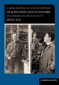 Cover: A Biographical Encyclopedia of Scientists and Inventors in American Film and TV since 1930 - Scarecrow Press