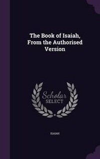 Enlarge image Cover: The Book of Isaiah, From the Authorised Version - Palala Press