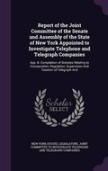 Cover: Report of the Joint Committee of the Senate and Assembly of the State of New York Appointed to Investigate Telephone and Telegraph Companies - Palala Press