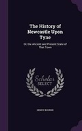 Cover: The History of Newcastle Upon Tyne - Palala Press