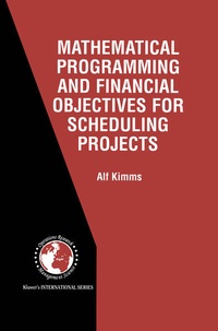 Enlarge image Cover: Mathematical Programming and Financial Objectives for Scheduling Projects - Kluwer Academic Publishers