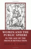 Cover: Women and the Public Sphere in the Age of the French Revolution - Cornell University Press