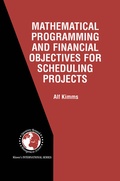 Cover: Mathematical Programming and Financial Objectives for Scheduling Projects - Springer