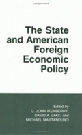 Cover: The State and American Foreign Economic Policy - Cornell University Press