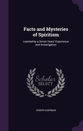 Cover: Facts and Mysteries of Spiritism - Palala Press