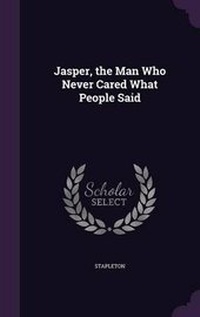 Enlarge image Cover: Jasper, the Man Who Never Cared What People Said - Palala Press