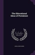 Cover: The Educational Ideas of Pestalozzi - Palala Press