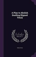 Cover: A Plan to Abolish Duelling [Signed Titus] - Palala Press