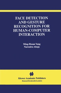 Enlarge image Cover: Face Detection and Gesture Recognition for Human-Computer Interaction - Kluwer Academic Publishers