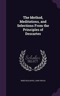 Cover: The Method, Meditations, and Selections From the Principles of Descartes - Palala Press