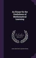 Cover: An Essay On the Usefulness of Mathematical Learning - Palala Press