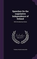 Cover: Speeches On the Legislative Independence of Ireland - Palala Press