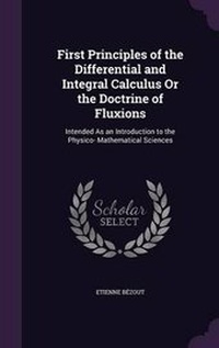 Enlarge image Cover: First Principles of the Differential and Integral Calculus Or the Doctrine of Fluxions - Palala Press