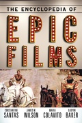 Cover: The Encyclopedia of Epic Films - Rowman & Littlefield Publishers