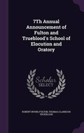 Cover: 7th Annual Announcement of Fulton and Trueblood's School of Elocution and Oratory - Palala Press