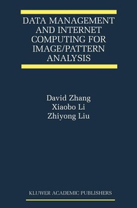 Enlarge image Cover: Data Management and Internet Computing for Image/Pattern Analysis - Kluwer Academic Publishers