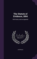 Cover: The Statute of Evidence, 1864 - Palala Press