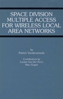 Cover: Space Division Multiple Access for Wireless Local Area Networks - Kluwer Academic Publishers