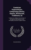 Cover: Cambrian Superstitions, Comprising Ghosts, Omens, Witchcraft, Traditions, &c - Palala Press