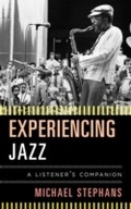 Cover: Experiencing Jazz - Scarecrow Press