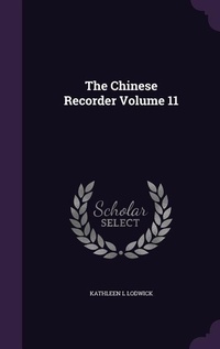 Enlarge image Cover: The Chinese Recorder Volume 11 - Palala Press
