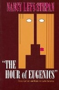 Cover: The Hour of Eugenics" - Cornell University Press