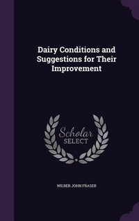 Abbildung von: Dairy Conditions and Suggestions for Their Improvement - Palala Press