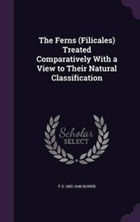 Enlarge image Cover: The Ferns (Filicales) Treated Comparatively With a View to Their Natural Classification - Palala Press