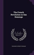 Cover: The French Revolution in San Domingo - Palala Press