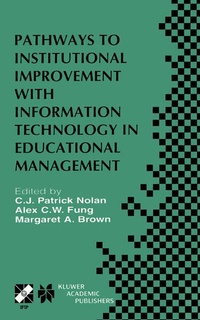 Enlarge image Cover: Pathways to Institutional Improvement with Information Technology in Educational Management - Kluwer Academic Publishers