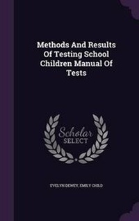 Enlarge image Cover: Methods And Results Of Testing School Children Manual Of Tests - Palala Press