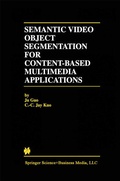 Cover: Semantic Video Object Segmentation for Content-Based Multimedia Applications - Kluwer Academic Publishers