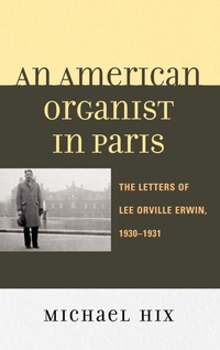 Abbildung von: An American Organist in Paris - Scarecrow Press